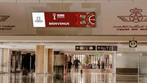 تغييرات واسعة في ادارة المطارات بالمغرب استعدادا لكأس إفريقيا للأمم 2025